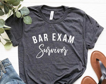 Bar Exam Survivor Shirt, Bar Exam Gift, Bar Exam Pass T Shirts, Passing Bar, Future Lawyer, New Attorney Law Student Law School Graduation