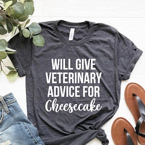 Fornirà consigli veterinari per cheesecake, regalo veterinario, regali divertenti per tecnici veterinari, maglietta per studenti veterinari, regalo di laurea per infermiere veterinarie