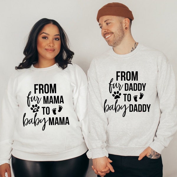 From Fur Mama To Baby Mama, From Fur Daddy To Baby Daddy Couple Sweatshirt, Gift for New Parents, Pregnancy Reveal Gifts, Baby Announcement