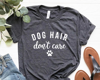 Camiseta "No me importa el pelo de perro", Camiseta para perros, Regalos para amantes de los perros, Ideas de regalos, Camiseta divertida para dueños de perros, Camiseta para mamás de mascotas, Camiseta para personas que aman a los perros, Camiseta para mamás de perros