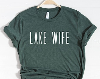 Lake Wife Shirt, Lake Shirt, Lake Life shirt, Lake Lover, Lake Home Gift for Lake house, Lake House Gifts, lake vacation shirt, Lake gifts,