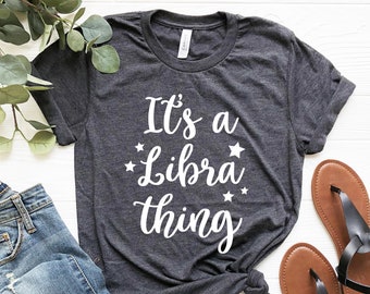Es ist eine Waage Sache Tshirt Libra Shirt Frauen Waage Geburtstag Geschenk Libra Sternzeichen Shirt Libra Horoskop Oktober Geburtstagsgeschenk für Libra Tee