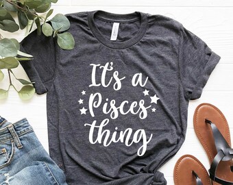 Es cosa de Piscis Camiseta de Piscis para mujer Camiseta del zodiaco Piscis Regalo del zodiaco para Piscis Regalo de cumpleaños de febrero Regalos de cumpleaños de marzo