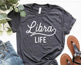 Libra Life Tshirt Libra Shirt Libra Zodiac Shirt Libra Gift for Libra AF Libra Horoscope Shirt October Birthday Gift Libra Astrology Shirt