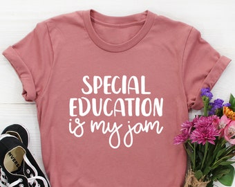 Special Education Teacher Gifts, Special Education is my jam Shirt, Special Ed Teacher Gift, SPED teacher shirt, SPED Tshirts for teachers