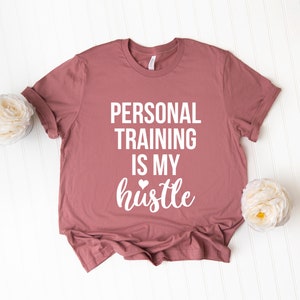 Personal Training Is My Hustle Shirt, Personal Trainer Gifts, Personal Training Gift, PT Shirt, Gift for trainer, Gifts for Personal Trainer