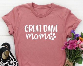 Great Dane Mom Shirt, Great Dane shirt for women, Great Dane Gifts, Great Dane mama t-shirt, Great Dane dog lover Shirt Dog shirts for women