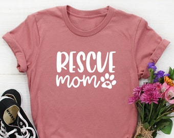 Rescue Mom Shirt, Rescue dog mom shirt, Rescued dog shirt, Rescue dog mama gift, adopt don't shop t-shirt, animal rescue, pet rescue shirts