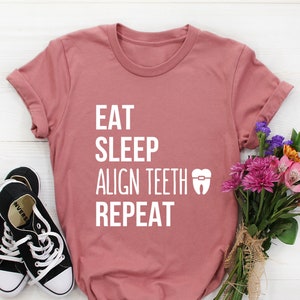 Orthodontist Gift, Eat Sleep Align Teeth Repeat, Funny Orthodontics Shirt, Orthodontist Shirt, Orthodontic assistant Gift for Orthodontists