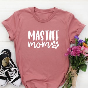 Mastiff Mom Shirt, Mastiff Gifts, Mastiff Shirt women, Mastiff dog mom t-shirt, Mastiff mama tshirt,  Mastiff lover Gift,  Mastiff Dog Shirt