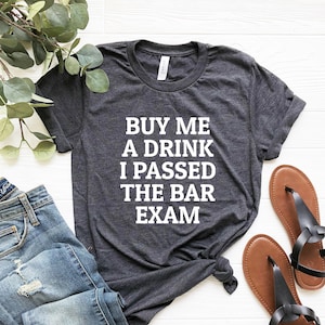 Bar Exam Gift, Bar Exam T Shirts, Bar Exam Pass, Passing Bar, Future Lawyer Shirt New Lawyer Gift Attorney Law Student Law School Graduation