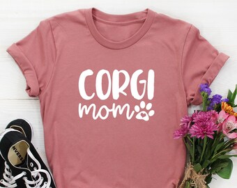 Corgi Mom Shirt, Corgi shirt for women, Corgi Gifts, Corgi dog mom Shirt, Corgi Lover Gift, Cogi mama t-shirt, Corgi gift, Corgi dog shirts
