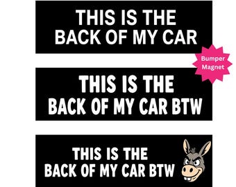 This Is The Back Of My Car Btw Jackass Bumper Magnet Funny Bumper Sticker Sarcastic Tailgating Car Magnet Road Rage Statement Decal Sign