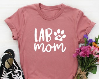 Lab Mom Shirt, Labrador Shirt, Labrador Retriever, Lab mama tee, Dog mom, Lab dog Gifts, Black Lab, Chocolate Lab Yellow Lab dog lover gifts