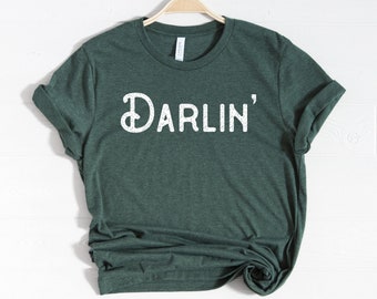 Darlin' Shirt, Darlin Shirt, Darling Shirt, Southern Shirt , Country Western Shirts, Texas Shirt, Southern Girl Mom shirts Country Music tee