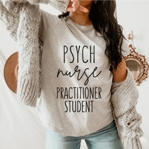 Psych Nurse Practitioner Student Shirt, Psychiatric Nurse Practitioner Student gift Psychiatric NP shirt Psychiatric Mental Health, PMHNP