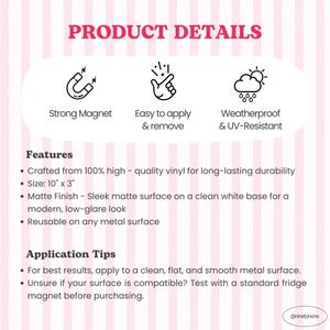 May include: Product details graphic with icons for strong magnet, easy application, and weather resistance. Features include durable vinyl, matte finish, and reusable design. Dimensions are 10" x 3".