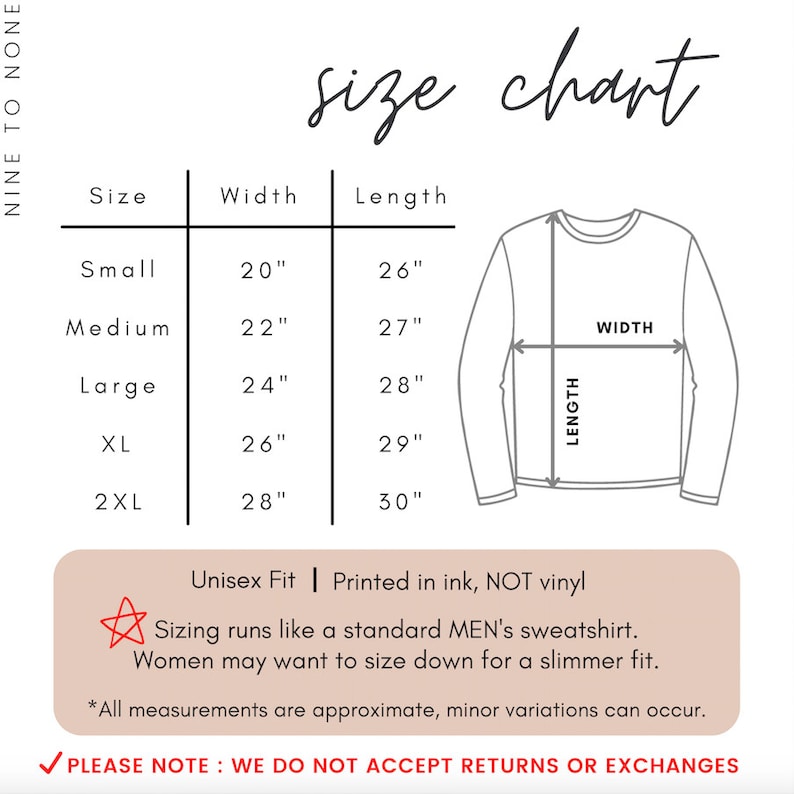 Puede incluir: Tabla de tallas para una sudadera unisex con medidas en pulgadas. La tabla muestra el ancho y la longitud de la sudadera en tallas S, M, L, XL y 2XL. El texto "Unisex Fit | Printed in ink, NOT vinyl" est&aacute; en la parte inferior de la tabla. El texto "Sizing runs like a standard MEN's sweatshirt. Women may want to size down for a slimmer fit." est&aacute; debajo del texto "Unisex Fit | Printed in ink, NOT vinyl". El texto "*All measurements are approximate, minor variations can occur." est&aacute; debajo del texto "Sizing runs like a standard MEN's sweatshirt. Women may want to size down for a slimmer fit.". El texto "PLEASE NOTE: WE DO NOT ACCEPT RETURNS OR EXCHANGES" est&aacute; en la parte inferior de la tabla.