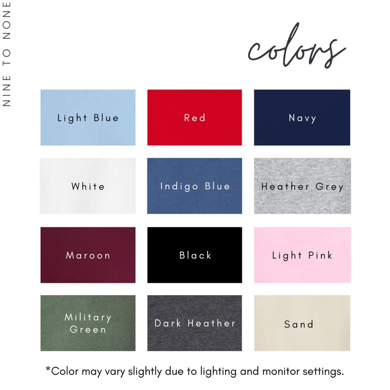 May include: A color chart showing 12 different colors of fabric. The colors are: light blue, red, navy, white, indigo blue, heather grey, maroon, black, light pink, military green, dark heather, and sand.