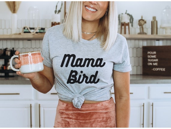 mama bird shirt