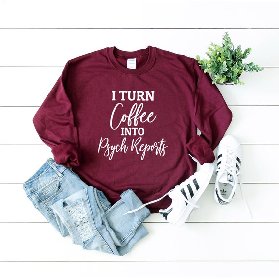 Psychologist Turn Coffee In Psycho Report Shirt Psychologist Turn Coffee In Psycho Report Shirt