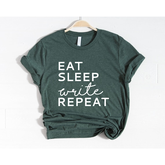 Eat Sleep Write Repeat Writer Gift T-Shirt Eat Sleep Write Repeat Writer Gift T-Shirt