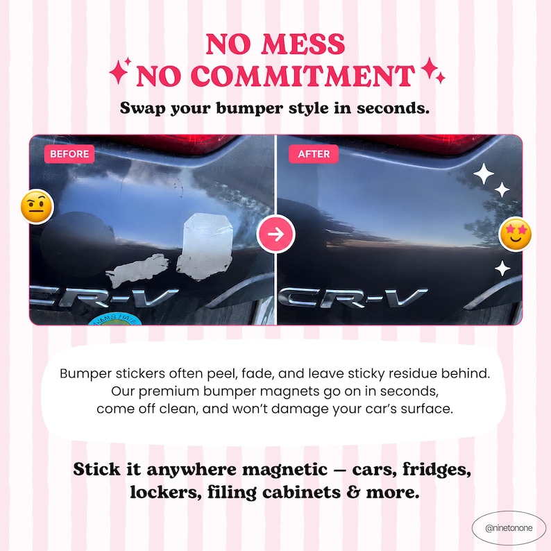 May include: Image shows a before-and-after comparison of a car bumper. The "before" side has faded stickers, while the "after" side is clean. Text reads "NO MESS NO COMMITMENT" and "Swap your bumper style in seconds."