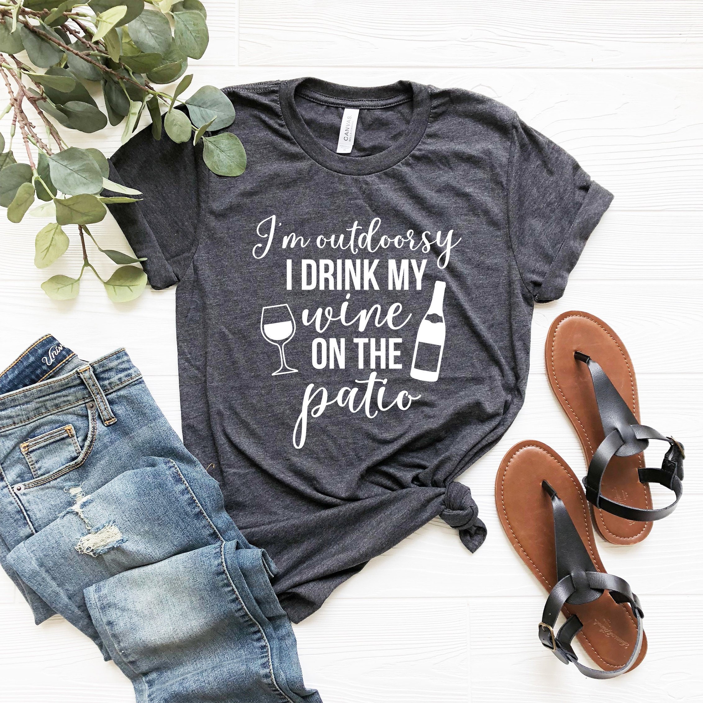 I'm Outdoorsy I Drink My Wine on the Patio Tshirt Funny | Etsy