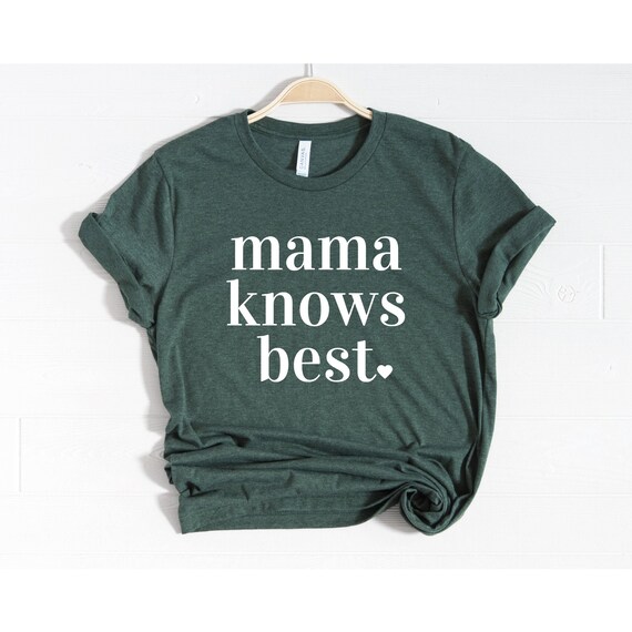 Mama Knows Best Shirt, Mama Shirt, Mom Shirt, Gift for Mother, Shirts for Mom Mother's Day Gift Motherhood t-shirt, Cute Mom Tee, Moms gifts