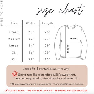 Op de afbeelding: Maattabel voor een unisex sweatshirt met afmetingen in inches. De tabel toont de breedte en lengte van het sweatshirt in de maten S, M, L, XL en 2XL. De tekst "Unisex Fit | Printed in ink, NOT vinyl" staat onderaan de tabel. De tekst "Sizing runs like a standard MEN's sweatshirt. Women may want to size down for a slimmer fit." staat onder de tekst "Unisex Fit | Printed in ink, NOT vinyl". De tekst "*All measurements are approximate, minor variations can occur." staat onder de tekst "Sizing runs like a standard MEN's sweatshirt. Women may want to size down for a slimmer fit.". De tekst "PLEASE NOTE: WE DO NOT ACCEPT RETURNS OR EXCHANGES" staat onderaan de tabel.