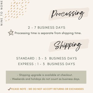 May include: A graphic with information about processing and shipping times for orders. The text reads: "Processing: 2-7 business days. Processing time is separate from shipping time. Shipping: Standard: 3-5 business days. Express: 1-3 business days. Shipping upgrade is available at checkout. Weekends and holidays do not count as business days. Please note: We do not accept returns or exchanges."