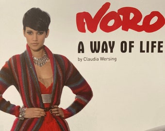 Noro - A Way of Life by Claudia Wersing.  Exciting and unique ladies knitting pattern book featuring 8 designs.