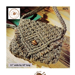 May include: A crocheted brown and beige shoulder bag with a fringe trim. The bag is 11 inches wide by 10 inches long. The bag has a brown button closure. The image includes the text "VINTAGE PATTERN STORE ENGLAND".