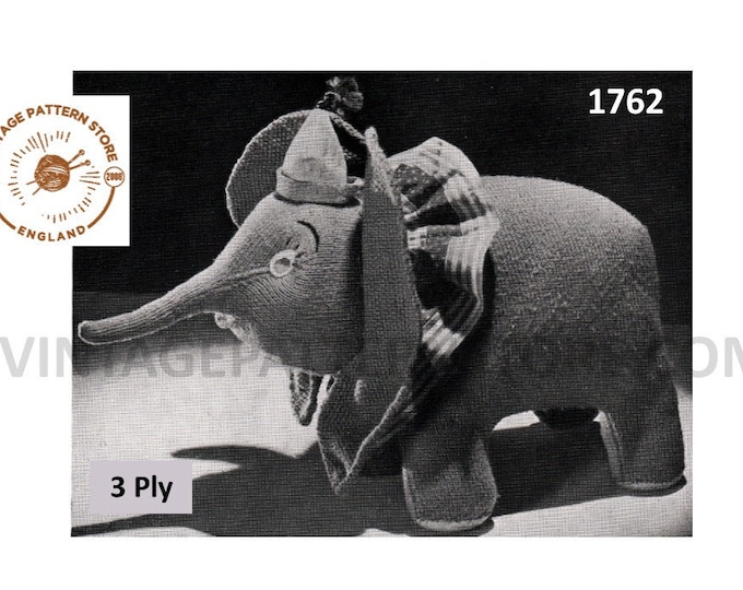 40s Vintage 3 ply cuddly toy circus elephant knitting pattern Size unstated Instant PDF download 1762