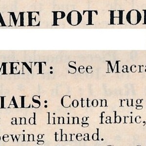 May include: A black and white text document with the title "MACRAME POT HOLDERS". The document lists the equipment and materials needed to make macrame pot holders. The materials include cotton rug yarn, cotton batting, lining fabric, and sewing thread.