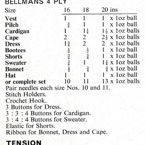 May include: A chart showing the amount of Bellmans 4 Ply yarn needed for different sizes of knitted garments, including a vest, pilch, cardigan, cape, dress, bootees, shorts, sweater, bonnet, and hat. The chart lists the yarn requirements in ounces for sizes 16, 18, and 20 inches.