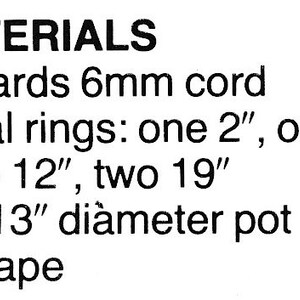 May include: Materials list for a macrame project: 72 yards of 6mm cord, metal rings in sizes 2", 6", 12" (two), and 19" (two), a 12" to 13" diameter pot, and 50" of tape.