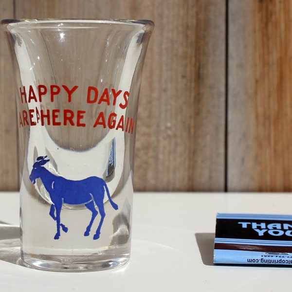 Vintage shot glass, Happy Days are Here Again, FDR era, blue donkey, Democrat, political memorabilia