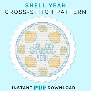 May include: A cross-stitch pattern design with the words "SHELL YEAH" in light blue, surrounded by yellow seashell graphics. The design is set on a light blue background with the text "CROSS-STITCH PATTERN" and "INSTANT PDF DOWNLOAD".