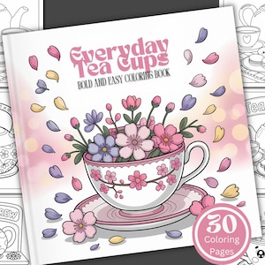 Könnte beinhalten: Ein Malbuch mit dem Titel "Everyday Tea Cups" mit einem floralen Teetassen-Design auf dem Cover. Das Cover zeigt eine rosa und weiße Teetasse, gefüllt mit Blumen, umgeben von fallenden Blütenblättern. Das Buch hat 30 Malvorlagen.