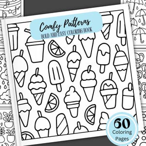 Op de afbeelding: Een vierkant kleurboek getiteld Comfy Patterns Bold and Easy Coloring Book met een zwart-wit lijnpatroon van ijshoorntjes, ijsjes en citrusvruchten. Een lichtblauwe ronde badge geeft aan 60 Coloring Pages.