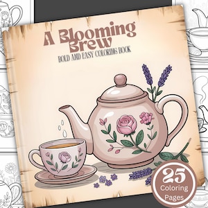 Könnte beinhalten: Titelbild des Malbuchs "A Blooming Brew" mit einer rosa Teekanne und Tasse mit floralen Designs. Der Titel enthält den Text "Bold and Easy Coloring Book" und ein Abzeichen mit der Aufschrift "25 Coloring Pages".