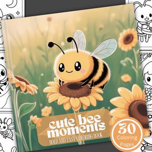 May include: A coloring book titled "cute bee moments" featuring a cartoon bee on a sunflower. The cover has a yellow and brown color scheme with the text "BOLD AND EASY COLORING BOOK" and "30 Coloring Pages". The image also shows black and white coloring pages.