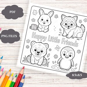 May include: A black and white coloring page featuring four cartoon animals: a rabbit, raccoon, bear, and penguin. The text "Happy Little Friends" is written across the center. The page is 8.5 x 8.5 inches. Colored pencils are scattered around the page.
