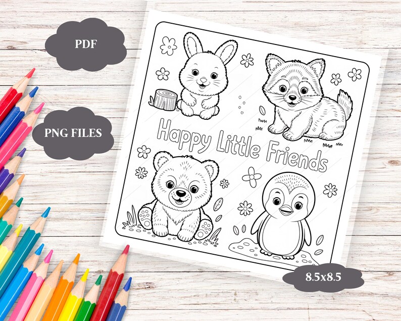 May include: A black and white coloring page featuring four cartoon animals: a rabbit, raccoon, bear, and penguin. The text "Happy Little Friends" is written across the center. The page is 8.5 x 8.5 inches. Colored pencils are scattered around the page.