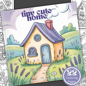 May include: A coloring book titled "tiny cute home" features a whimsical illustration of a small house with a purple roof, blue door, and a chimney. The cover art includes a path, flowers, and the text "22 Coloring Pages."