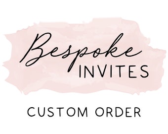 Bespoke Invites Custom Design Order