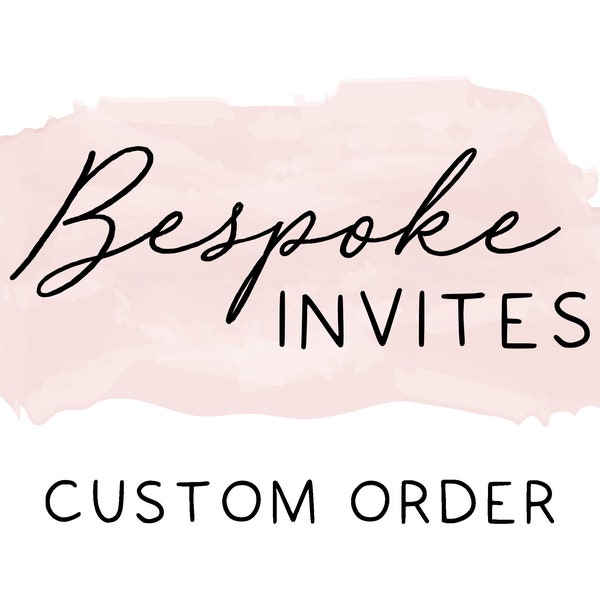 Bespoke Invites Custom Design Order