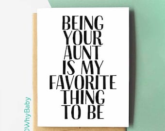 Being your Aunt is my favorite thing to be | For my Niece | For my Nephew | Card from your Aunt