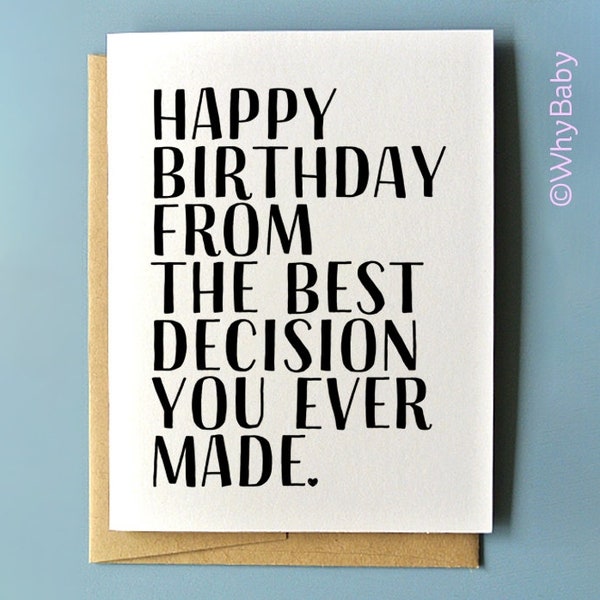 Happy Birthday From The Best Decision You Have Ever Made Greeting Card, Birthday Card for Husband, Wife, boyfriend